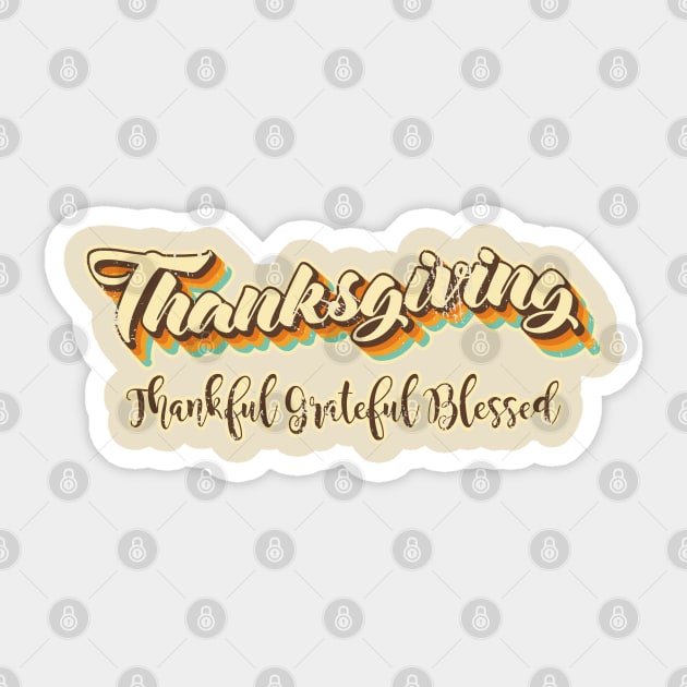 Thanksgiving be Thankful, Grateful and be Blessed. Sticker by MimimaStore